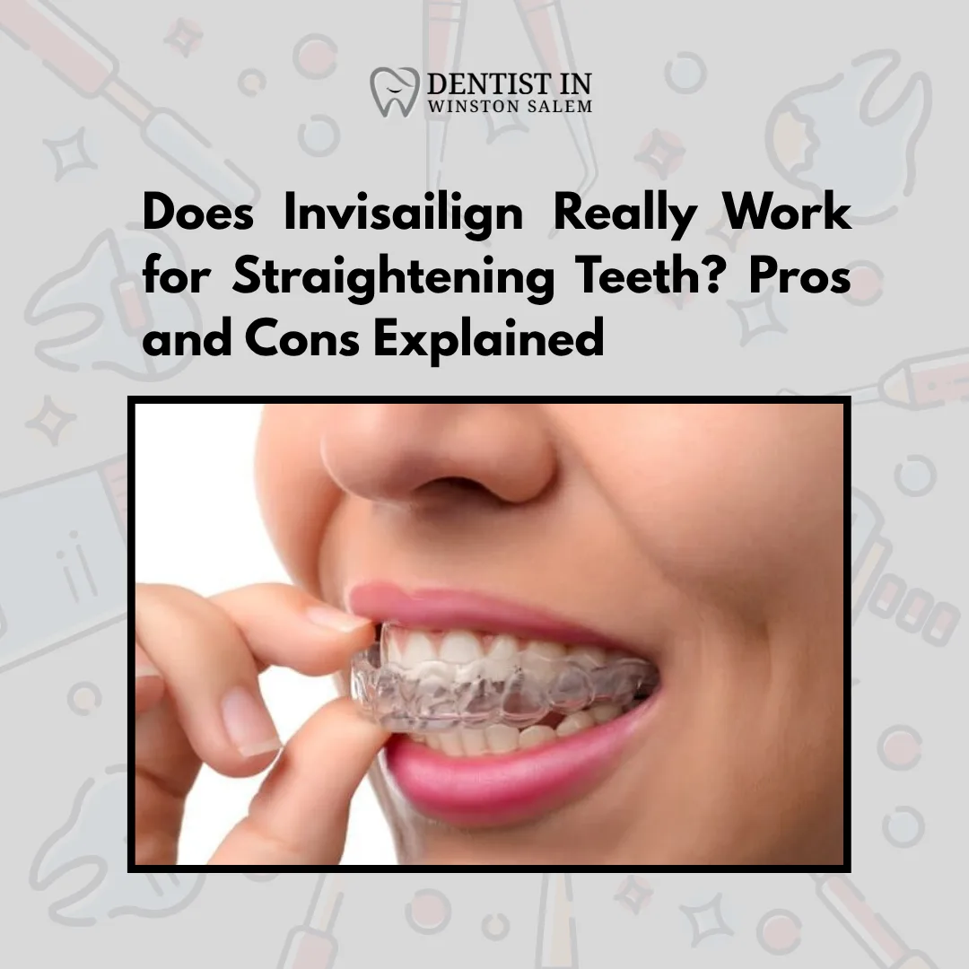 Does Invisalign Really Work for Straightening Teeth? Pros and Cons Explained